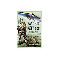 Pen & Sword Books Ltd Bayonet to Barrage (häftad, eng)