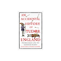 John Murray Press An Accidental History of Tudor England (inbunden, eng)
