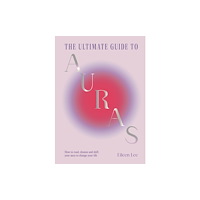 Quercus Publishing The Ultimate Guide to Auras (inbunden, eng)