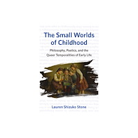 Fordham university press The Small Worlds of Childhood (häftad, eng)