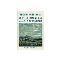 Baker publishing group Understanding the New Testament Use of the Old Testament (häftad, eng)