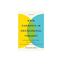 Basic Books Main Currents in Sociological Thought: Volume One (häftad, eng)