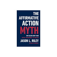 Basic Books The Affirmative Action Myth (inbunden, eng)