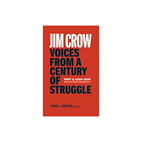 The Library of America Jim Crow: Voices from a Century of Struggle Part 2 (LOA #387) (inbunden, eng)