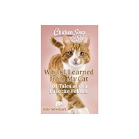 Chicken Soup for the Soul Publishing, LLC Chicken Soup for the Soul: What I Learned from My Cat (häftad, eng)