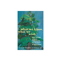 University of Massachusetts Press What We Know, What We Wish (häftad, eng)