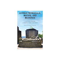 University of Massachusetts Press German Memorials, Motifs, and Meanings (häftad, eng)