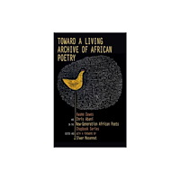 Akashic Books,U.S. Toward a Living Archive of African Poetry (häftad, eng)