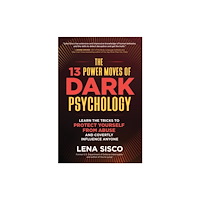 BenBella Books The 13 Power Moves of Dark Psychology (inbunden, eng)