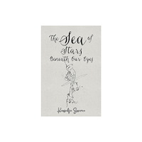 Austin Macauley Publishers LLC The Sea of Stars Beneath Our Eyes (häftad, eng)