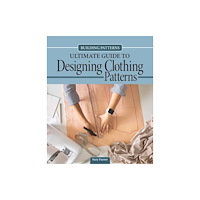 Fox Chapel Publishing Building Patterns: Ultimate Guide to Designing Patterns for Clothing (häftad, eng)