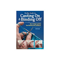 Fox Chapel Publishing Perfect Guide to Casting On & Binding Off (häftad, eng)