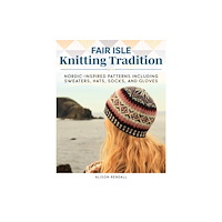 Fox Chapel Publishing Fair Isle Knitting Tradition (inbunden, eng)