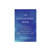 Chicago Review Press The Unflustered Mom (häftad, eng)