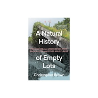 Workman Publishing A Natural History of Empty Lots (inbunden, eng)