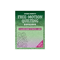 C & T Publishing Amanda Murphy's Free-Motion Quilting Workbook (häftad, eng)