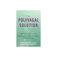 New Harbinger Publications The Polyvagal Solution (häftad, eng)