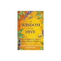 Sounds True Inc The Wisdom of the Hive (häftad, eng)