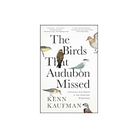 Simon & Schuster The Birds That Audubon Missed (häftad, eng)