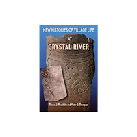 University Press of Florida New Histories of Village Life at Crystal River (häftad, eng)