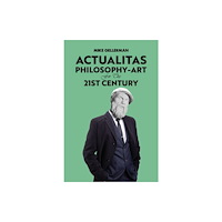 Austin Macauley Publishers LLC Actualitas: Philosophy-Art for the 21st Century (häftad, eng)