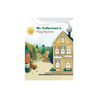 Austin Macauley Publishers LLC Mr. Fullerman’s Flag Factory (häftad, eng)