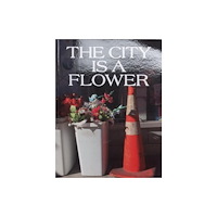 Pacific The City is a Flower (häftad, eng)