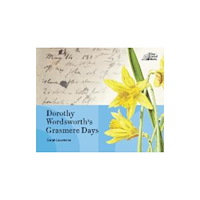Open Ended Books Dorothy Wordsworth's Grasmere Days (inbunden, eng)