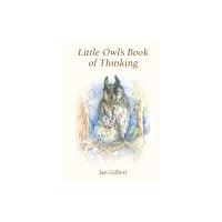 Independent Thinking Press Little Owl's Book of Thinking (häftad, eng)