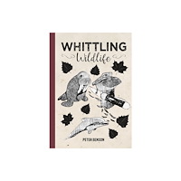 GMC Publications Whittling Wildlife (inbunden, eng)