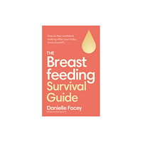 Ebury Publishing The Breastfeeding Survival Guide (häftad, eng)