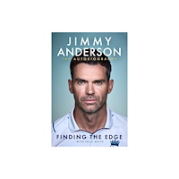 Bonnier Books Ltd Jimmy Anderson: Finding the Edge: SHORTLISTED FOR THE WILLIAM HILL SPORTS BOOK OF THE YEAR AWARD 2025 (häftad, eng)