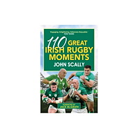 Bonnier Books Ltd 110 Great Irish Rugby Moments (häftad, eng)