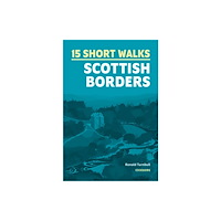Cicerone Press 15 Short Walks in the Scottish Borders (häftad, eng)