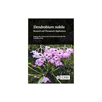 CABI Publishing Dendrobium nobile: Research and Therapeutic Applications (inbunden, eng)