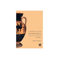 Archaeopress In Search of the Dioskouroi. Image, Myth and Cult (häftad, eng)