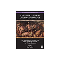 Archaeopress A Dramatic Event in Late Roman Florence (häftad, eng)