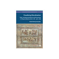 Archaeopress Visualising Glocalization (häftad, eng)