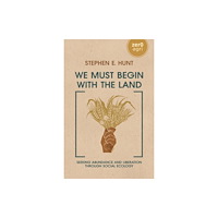 Collective Ink We Must Begin with the Land (häftad, eng)