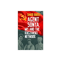 The History Press Ltd Agent Sonya, MI5 and the Kuczynski Network (häftad, eng)