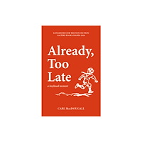 Luath Press Ltd Already, Too Late (häftad, eng)