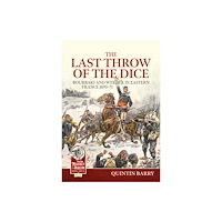 Helion & Company The Last Throw of the Dice (häftad, eng)