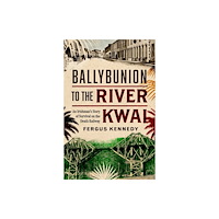 Gill Ballybunion to the River Kwai (häftad, eng)