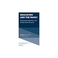 Emerald Publishing Limited Education and the Family (inbunden, eng)