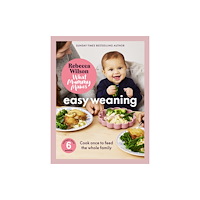 Quarto Publishing Plc What Mummy Makes: Easy Weaning (inbunden, eng)