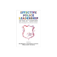 Emerald Publishing Limited Effective Police Leadership in the 21st Century (inbunden, eng)