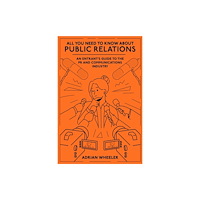 Emerald Publishing Limited All You Need To Know About Public Relations (häftad, eng)