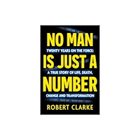 Troubador Publishing No Man is Just a Number (häftad, eng)