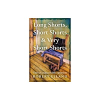 Troubador Publishing Long Shorts, Short Shorts & Very Short Shorts (häftad, eng)