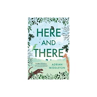 Troubador Publishing Here and There (inbunden, eng)